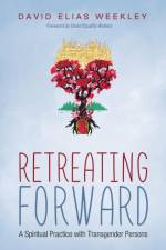 Retreating Forward af David Elias Weekley