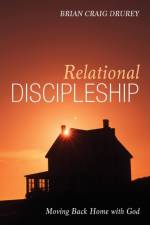 Relational Discipleship af Brian Craig Drurey