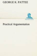 Practical Argumentation af George K Pattee