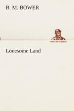 Lonesome Land af B M Bower