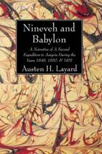Nineveh and Babylon af Austen H Layard