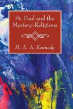 St. Paul and the Mystery-Religions af H A a Kennedy