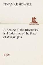 Review of the Resources and Industries of the State of Washington, 1909 af Ithamar Howell