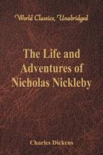 Life And Adventures Of Nicholas Nickleby af Charles Dickens