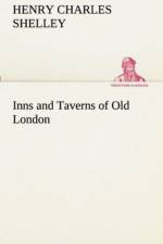 Inns and Taverns of Old London af Henry C (Henry Charles) Shelley