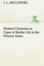 Western Characters or Types of Border Life in the Western States af J L McConnel