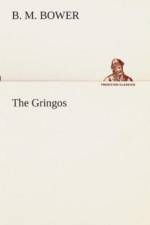 Gringos af B M Bower