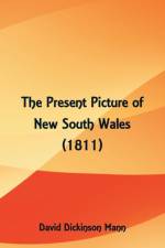 Present Picture of New South Wales (1811) af David Dickinson Mann