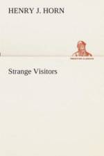 Strange Visitors af Henry J Horn