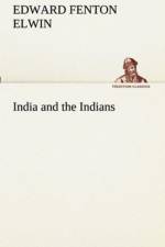 India and the Indians af Edward Fenton Elwin