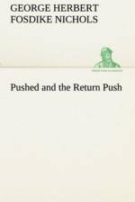 Pushed and the Return Push af George Herbert Fosdike Nichols