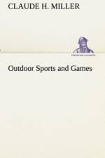 Outdoor Sports and Games af Claude H Miller