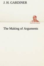 Making of Arguments af J H Gardiner