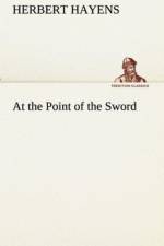 At the Point of the Sword af Herbert Hayens