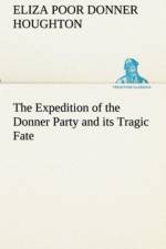 Expedition of the Donner Party and its Tragic Fate af Eliza Poor Donner Houghton