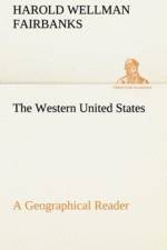 Western United States A Geographical Reader af Harold W (Harold Wellman) Fairbanks