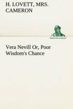 Vera Nevill Or, Poor Wisdom's Chance af H Lovett Cameron