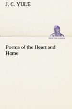 Poems of the Heart and Home af J C Yule