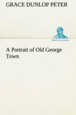 Portrait of Old George Town af Grace Dunlop Peter