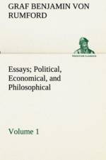 Essays Political, Economical, and Philosophical - Volume 1 af Graf Von Benjamin Rumford