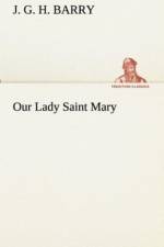 Our Lady Saint Mary af J G H Barry