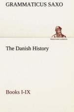 Danish History, Books I-IX af Grammaticus Saxo