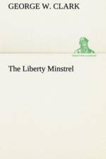 The Liberty Minstrel af Dr George W Clark