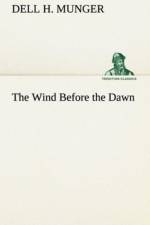 Wind Before the Dawn af Dell H Munger