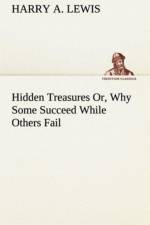 Hidden Treasures Or, Why Some Succeed While Others Fail af Harry A Lewis