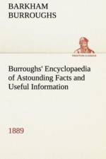 Burroughs' Encyclopaedia of Astounding Facts and Useful Information, 1889 af Barkham Burroughs