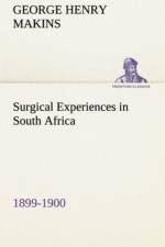 Surgical Experiences in South Africa, 1899-1900 Being Mainly a Clinical Study of the Nature and Effects of Injuries Produced by Bullets of Small Calibre af George Henry