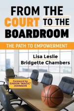 From the Court to the Boardroom af Lisa Leslie