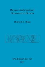 Roman Architectural Ornament in Britain af Thomas F C Blagg
