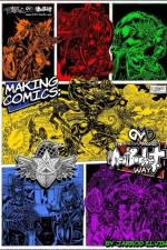 MAKING COMICS; The MickMacks Meatbucket Way af Jarrod Elvin