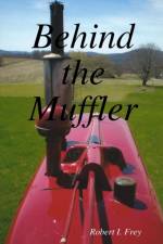 Behind the Muffler af Robert I Frey