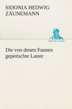 von denen Faunen gepeitschte Laster af Sidonia Hedwig Zaunemann