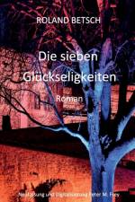 sieben Gluckseligkeiten af Roland Betsch