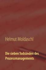 sieben Todsunden des Prozessmanagements af Helmut Moldaschl