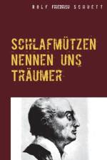 Schlafmutzen nennen uns Traumer af Rolf Friedrich Schuett