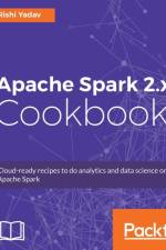 Apache Spark 2.x Cookbook af Rishi Yadav