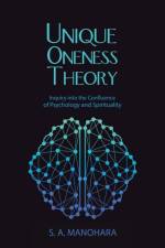 Unique Oneness Theory af S a Manohara
