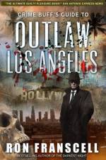Crime Buff's Guide(TM) To OUTLAW LOS ANGELES af Ron Franscell