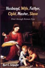 Husband, Wife, Father, Child, Master, Slave af Kurt C Schaefer