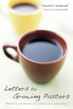 Letters to Growing Pastors af Howard D Vanderwell