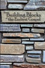 Building Blocks of the Earliest Gospel af Arthur J Bellinzoni