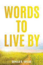 Words to Live by af Donald R Taylor