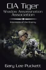 Cia Tiger Shadow Assassination Association af Gary Lee Puckett