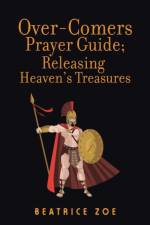 Over-Comers Prayer Guide; Releasing Heaven'S Treasures af Beatrice Ajayi