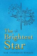 The Brightest Star af Kim Sparkman-Berger