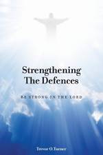 Strengthening the Defences af Trevor O Turner